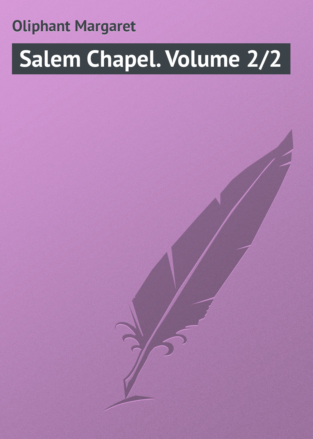 Salem Chapel. Volume 2\/2