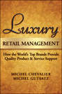 Luxury Retail Management. How the World\'s Top Brands Provide Quality Product and Service Support