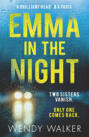 Emma in the Night: The bestselling new gripping thriller from the author of All is Not Forgotten