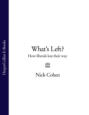 What\'s Left?: How Liberals Lost Their Way