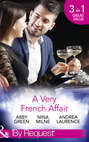 A Very French Affair: Bought for the Frenchman\'s Pleasure \/ Breaking the Boss\'s Rules \/ Her Secret Husband