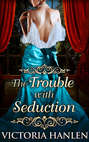 The Trouble With Seduction