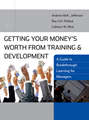 Getting Your Money\'s Worth from Training and Development