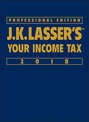 J.K. Lasser\'s Your Income Tax 2018
