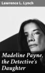 Madeline Payne, the Detective\'s Daughter