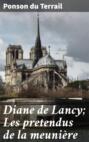 Diane de Lancy; Les pretendus de la meunière