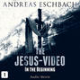 The Jesus-Video, Episode 1: In the Beginning (Audio Movie)