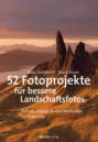 52 Fotoprojekte für bessere Landschaftsfotos