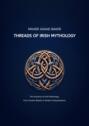 Threads of Irish Mythology