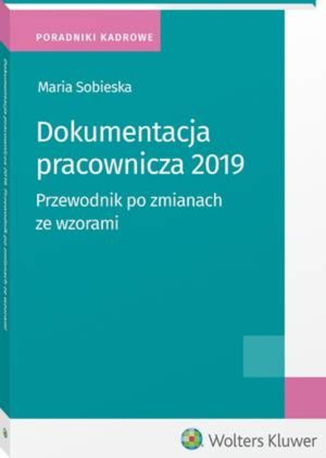 Maria Sobieska, Dokumentacja Pracownicza 2019. Przewodnik Po Zmianach ...