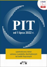 PIT od 1 lipca 2022 r. ujednolicony tekst ustawy o podatku dochodowym od osób fizycznych (e-book)